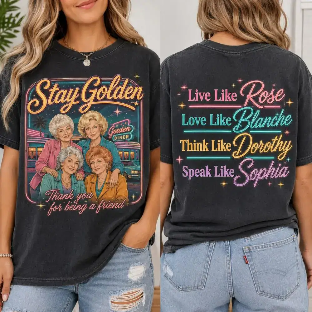 Stay Golden Shirt | Thank You For Being A Friend Retro Crewneck| Retro Neon Golden Girls Shirt | 80s Diner Dorothy Rose Blanche Sophia Tee